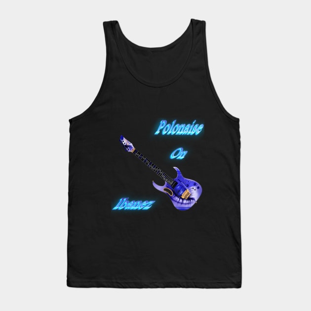 Polonaise on ibanez Tank Top by DonStanis